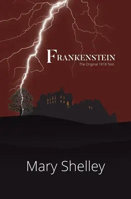 Frankenstein, il testo originale del 1818 (Reader's Library Classics) - Frankenstein the Original 1818 Text (Reader's Library Classics)
