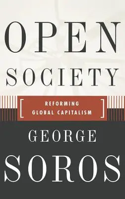 La riforma della società aperta: il capitalismo globale riconsiderato - Open Society Reforming Global Capitalism Reconsidered