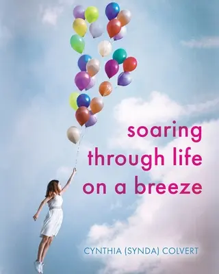 La vita in volo con la brezza (Colvert Cynthia (Synda)) - Soaring Through Life on a Breeze (Colvert Cynthia (Synda))
