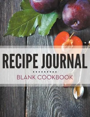Diario di ricette - Libro di cucina vuoto - Recipe Journal - Blank Cookbook