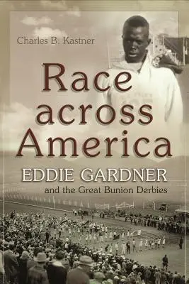 Race Across America: Eddie Gardner e i grandi Bunion Derby - Race Across America: Eddie Gardner and the Great Bunion Derbies