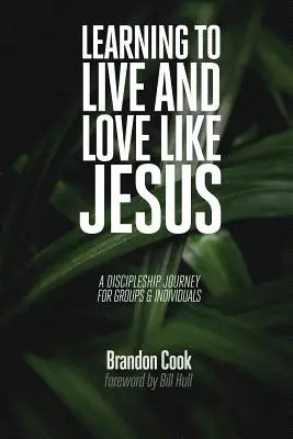 Imparare a vivere e amare come Gesù: Un percorso di discepolato per gruppi e individui - Learning to Live and Love Like Jesus: A Discipleship Journey for Groups and Individuals
