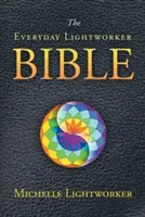 La Bibbia del Lavoratore della Luce di tutti i giorni - The Everyday Lightworker Bible
