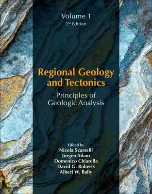 Geologia regionale e tettonica: Principi di analisi geologica: Volume 1: Principi di analisi geologica - Regional Geology and Tectonics: Principles of Geologic Analysis: Volume 1: Principles of Geologic Analysis