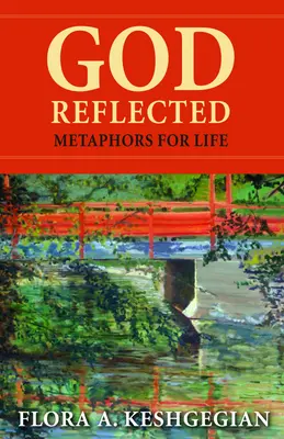 Dio riflesso: Metafore per la vita - God Reflected: Metaphors for Life