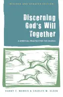 Discernere insieme la volontà di Dio: Una pratica spirituale per la Chiesa, (Edizione riveduta e aggiornata) - Discerning God's Will Together: A Spiritual Practice for the Church, (Revised and Updated Edition)