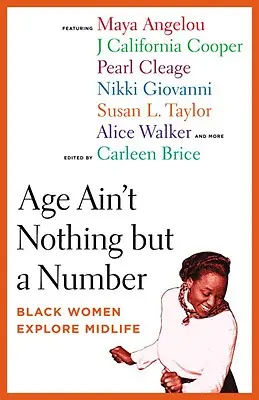 L'età non è altro che un numero: le donne nere esplorano la mezza età - Age Ain't Nothing But a Number: Black Women Explore Midlife