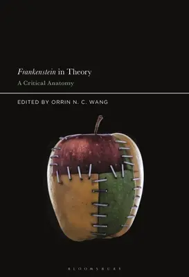Frankenstein in teoria: Anatomia critica - Frankenstein in Theory: A Critical Anatomy