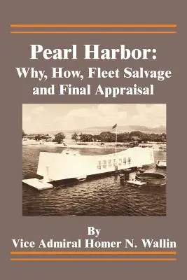 Pearl Harbor: Perché, come, recupero della flotta e valutazione finale - Pearl Harbor: Why, How, Fleet Salvage and Final Appraisal