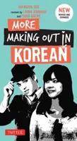Altre frasi in coreano: Un libro di frasi in coreano - Edizione riveduta e ampliata (un libro di frasi in coreano) - More Making Out in Korean: A Korean Language Phrase Book - Revised & Expanded Edition (a Korean Phrasebook)