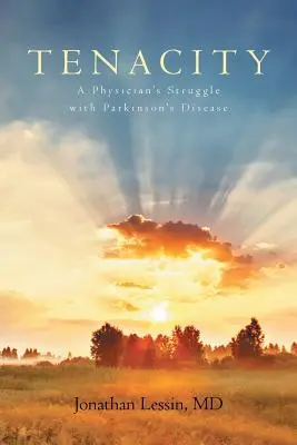 Tenacia: La lotta di un medico contro il morbo di Parkinson - Tenacity: A Physician's Struggle with Parkinson's Disease