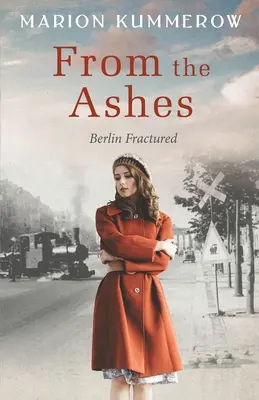 Dalle ceneri: Un avvincente romanzo storico del secondo dopoguerra - From the Ashes: A Gripping Post World War Two Historical Novel