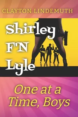 Uno alla volta, ragazzi: Shirley F'N Lyle: Libro 2 - One at a Time, Boys: Shirley F'N Lyle: Book 2