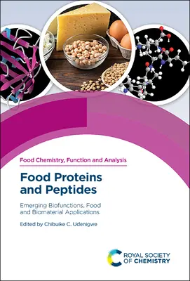 Proteine e peptidi alimentari: Biofunzioni emergenti, applicazioni alimentari e biomateriali - Food Proteins and Peptides: Emerging Biofunctions, Food and Biomaterial Applications
