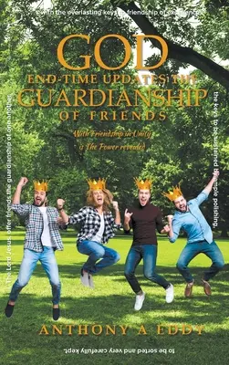 Aggiornamenti sul tempo della fine di DIO La tutela degli amici - GOD End-time Updates The Guardianship of Friends