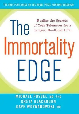 The Immortality Edge: Realizzare i segreti dei telomeri per una vita più lunga e sana - The Immortality Edge: Realize the Secrets of Your Telomeres for a Longer, Healthier Life