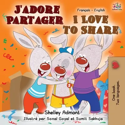 J'adore Partager Amo condividere: Libro bilingue francese inglese - J'adore Partager I Love to Share: French English Bilingual Book