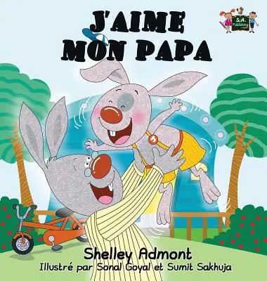 J'aime mon papa: Voglio bene al mio papà (Italian Edition) - J'aime mon papa: I Love My Dad (French Edition)