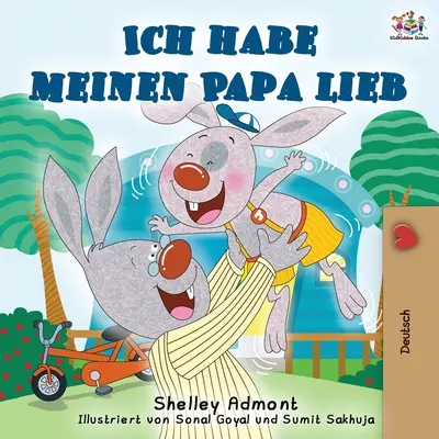 Ich habe meinen Papa lieb: Amo il mio papà - Edizione tedesca - Ich habe meinen Papa lieb: I Love My Dad - German Edition