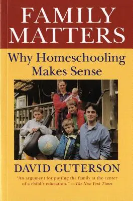Questioni di famiglia: Perché studiare a casa ha senso - Family Matters: Why Homeschooling Makes Sense