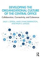 Sviluppare la cultura organizzativa dell'ufficio centrale: Collaborazione, connettività e coerenza - Developing the Organizational Culture of the Central Office: Collaboration, Connectivity, and Coherence