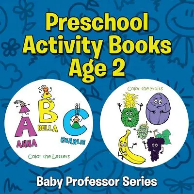 Libri di attività prescolare età 2 anni: Serie Baby Professor - Preschool Activity Books Age 2: Baby Professor Series