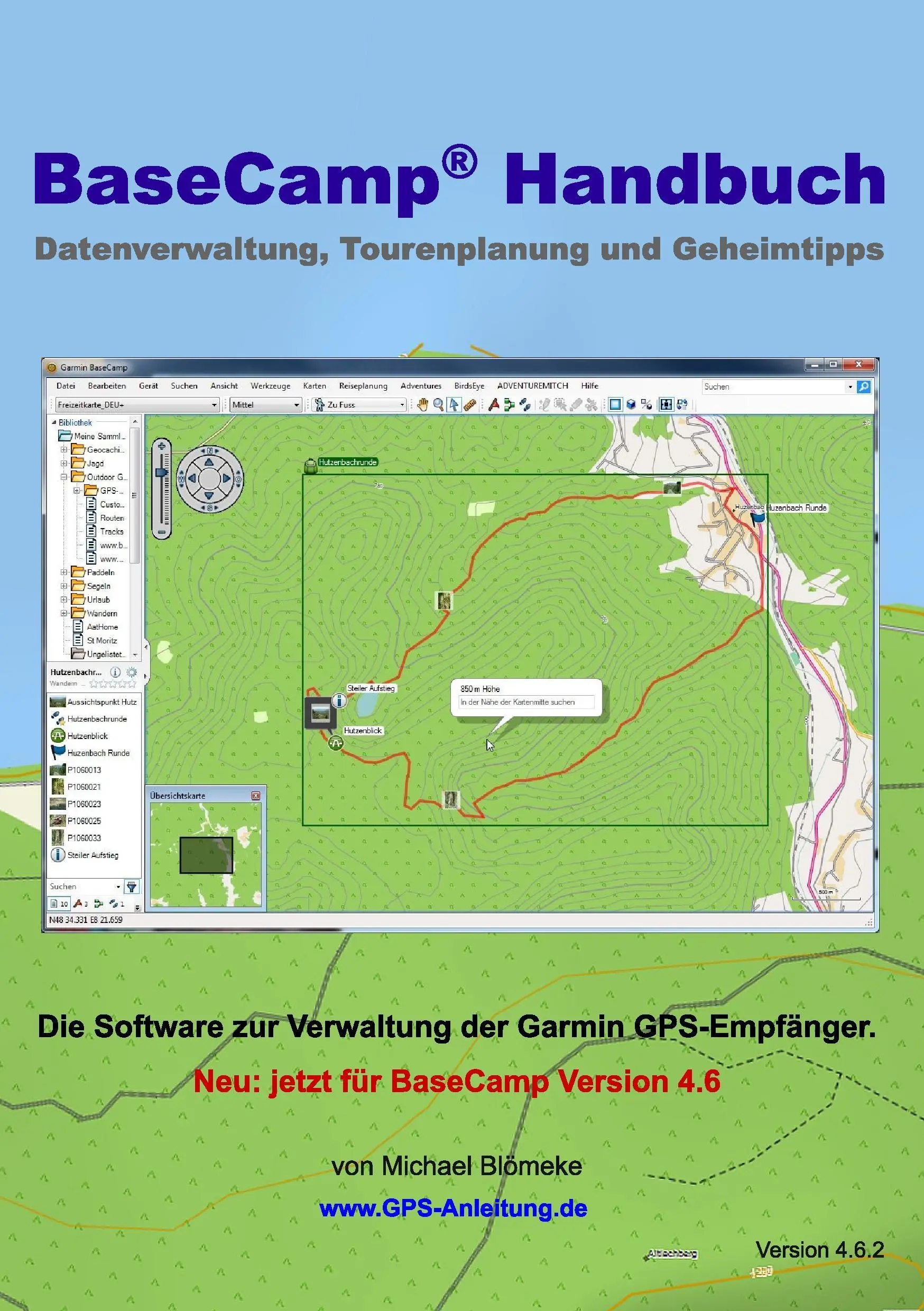 BaseCamp Handbuch 4.6: Gestione dei dati, pianificazione delle escursioni e applicazioni geografiche - BaseCamp Handbuch 4.6: Datenverwaltung, Tourenplanung und Geheimtipps