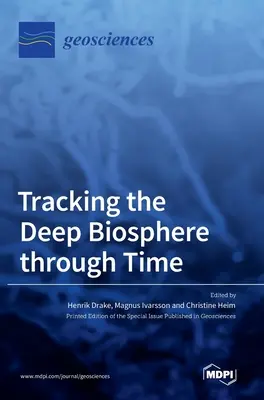Tracciare la biosfera profonda nel tempo - Tracking the Deep Biosphere through Time