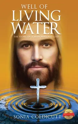 Pozzo d'acqua viva: La storia di un uomo che fu Dio - Well of Living Water: The Story of a Man Who Was God