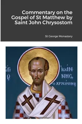 Commento al Vangelo di Matteo di San Giovanni Crisostomo - Commentary on the Gospel of St Matthew by Saint John Chrysostom