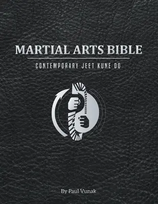 Bibbia delle arti marziali: Jeet Kune Do contemporaneo - Martial Arts Bible: Contemporary Jeet Kune Do