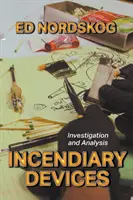 Dispositivi incendiari: Investigazione e analisi - Incendiary Devices: Investigation and Analysis