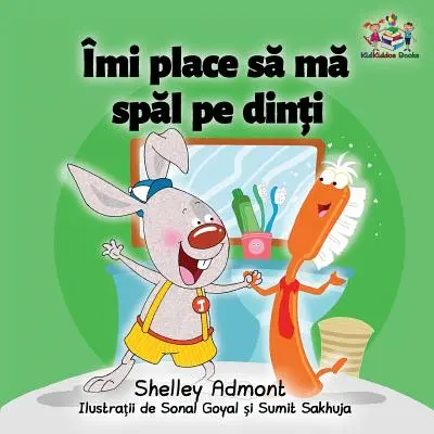 Mi piace lavarmi i denti (libro rumeno per bambini): Libro rumeno per bambini - I Love to Brush My Teeth (Romanian children's book): Romanian book for kids