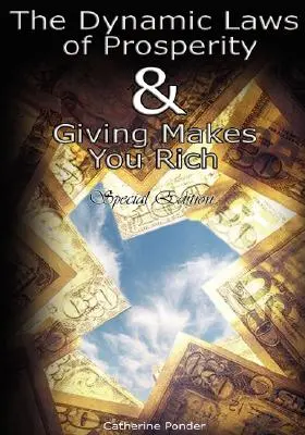 Le Leggi Dinamiche della Prosperità E Dare Vi Rende Ricchi - Edizione Speciale - The Dynamic Laws of Prosperity AND Giving Makes You Rich - Special Edition