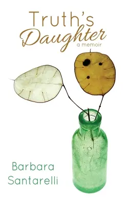 La figlia della verità: L'eredità del divorzio, un libro di memorie - Truth's Daughter: Legacy of Divorce, A Memoir