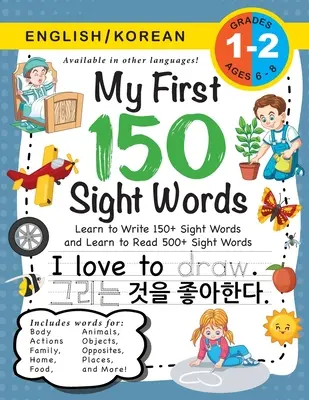 Il mio primo libro di lavoro sulle 150 parole viste: (età 6-8 anni) bilingue (inglese / coreano) (영어 / 한국어): Imparare a scrivere 150 e a leggere - My First 150 Sight Words Workbook: (Ages 6-8) Bilingual (English / Korean) (영어 / 한국어): Learn to Write 150 and Read
