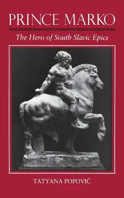 Il principe Marko: l'eroe dell'epica slava del Sud - Prince Marko: The Hero of South Slavic Epics