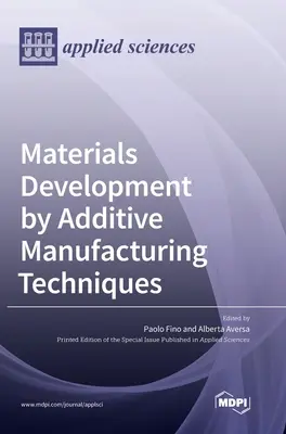 Sviluppo di materiali con tecniche di fabbricazione additiva - Materials Development by Additive Manufacturing Techniques