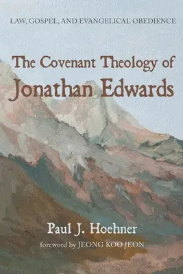 La teologia dell'alleanza di Jonathan Edwards - The Covenant Theology of Jonathan Edwards