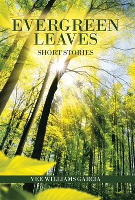 Foglie sempreverdi: Storie brevi - Evergreen Leaves: Short Stories
