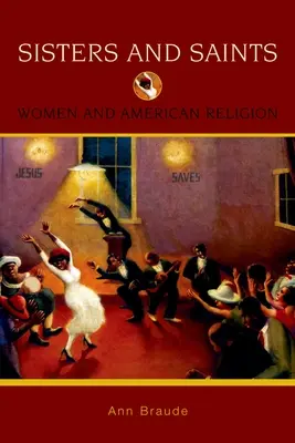 Sorelle e sante: Donne e religione americana - Sisters and Saints: Women and American Religion