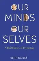 Le nostre menti, i nostri sé: Breve storia della psicologia - Our Minds, Our Selves: A Brief History of Psychology