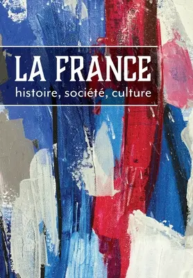 La Francia: storia, società, cultura - La France: histoire, socit, culture