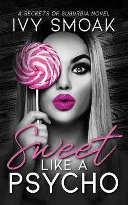 Dolce come uno psicopatico - Sweet Like a Psycho