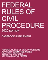 Regolamento federale di procedura civile; edizione 2020 (supplemento al manuale): con note del comitato consultivo, statuti selezionati e moduli ufficiali. - Federal Rules of Civil Procedure; 2020 Edition (Casebook Supplement): With Advisory Committee Notes, Selected Statutes, and Official Forms