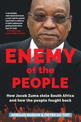 Nemico del popolo: come Jacob Zuma ha rubato il Sudafrica e come il popolo si è ribellato - Enemy of the People: How Jacob Zuma stole South Africa and how the people fought back