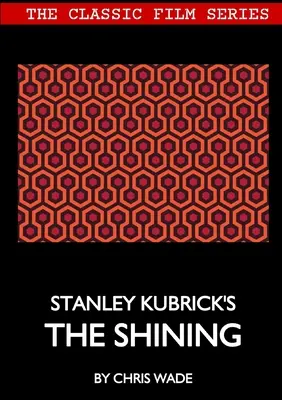 Serie di film classici: Shining di Stanley Kubrick - Classic Film Series: Stanley Kubrick's The Shining