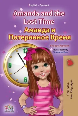 Amanda e il tempo perduto (Libro bilingue inglese-russo per ragazzi) - Amanda and the Lost Time (English Russian Bilingual Book for Kids)