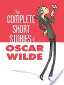 I racconti completi di Oscar Wilde - The Complete Short Stories of Oscar Wilde