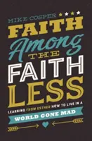 La fede tra gli infedeli: Imparare da Ester a vivere in un mondo impazzito - Faith Among the Faithless: Learning from Esther How to Live in a World Gone Mad